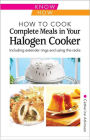How to Cook Complete Meals in your Halogen Oven