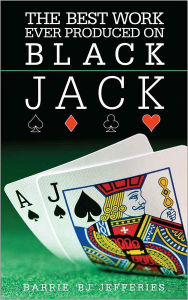 Title: Best Work Ever Produced on Blackjack The, Author: Jefferies Barry B