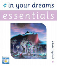 Title: In Your Dreams Essentials, Author: Edwin Raphael