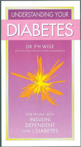 Title: Understanding Your Diabetes - Insulin, Author: Wise P H Dr
