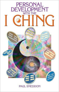 Title: Personal Development with the I Ching, Author: Sneddon Paul