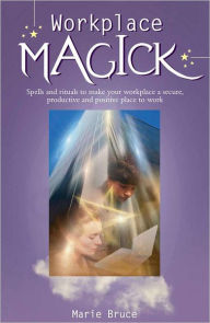 Title: Workplace Magick, Author: Bruce Marie
