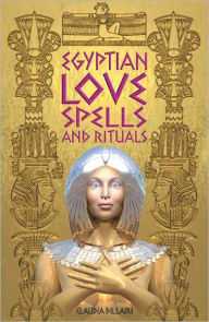 Title: Egyptian Love Spells and Rituals, Author: Dillaire Claudia