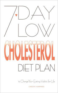 Title: 7-Day Low Cholesterol Diet Plan, Author: Humphries Carolyn