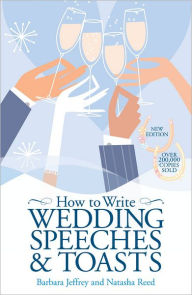 Title: How to Write Wedding Speeches and Toasts, Author: Jeffrey Barbara & Reed Natasha