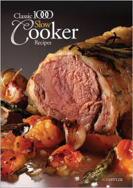 Title: Classic 1000 Slow Cooker Recipes, Author: Spitler Sue & Cutler Jan