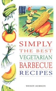 Title: Simply the Best Veg. BBQ Recipes, Author: Hobson Wendy