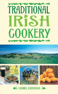 Title: Traditional Irish Cookery, Author: Kavenagh Carmel