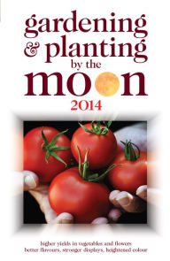 Title: Gardening and Planting by the Moon 2014, Author: Nick Kollerstrom