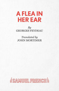 Title: A Flea in Her Ear, Author: Georges Feydeau