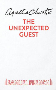 Title: The Unexpected Guest, Author: Agatha Christie