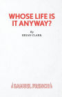 Whose Life Is It Anyway? - A Play