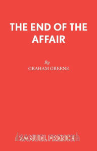 Title: The End of The Affair, Author: Graham Greene