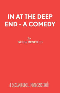 Title: In at the Deep End - A Comedy, Author: Derek Benfield