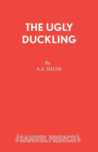 Title: The Ugly Duckling, Author: A. A. Milne