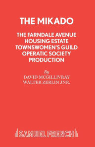 Title: The Mikado - The Farndale Avenue Housing Estate Townswomen's Guild Operatic Society Production, Author: David McGillivray