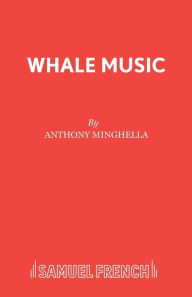 Title: Whale Music, Author: Anthony Minghella