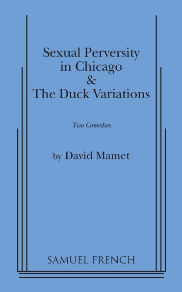 Sexual Perversity in Chicago and the Duck Variations