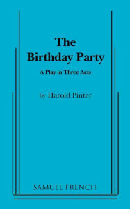 Title: The Birthday Party: A Play in Three Acts, Author: Andy Goldberg