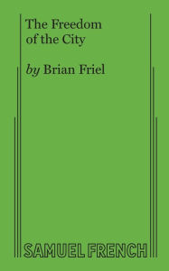 Title: The Freedom of the City, Author: Brian Friel