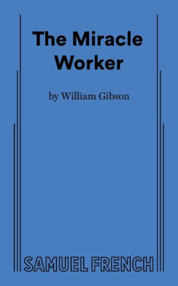 The Miracle Worker by William Gibson (2), Paperback | Barnes & Noble®