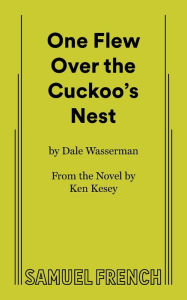 Title: One Flew Over The Cuckoo's Nest, Author: Dale Wasserman