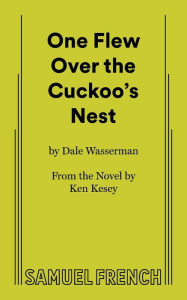Title: One Flew Over the Cuckoo's Nest, Author: Dale Wasserman