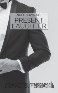 Title: Present Laughter, Author: Noël Coward