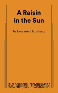 Title: A Raisin in the Sun, Author: Lorraine Hansberry