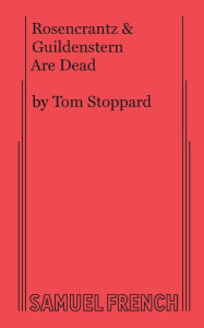 Title: Rosencrantz & Guildenstern Are Dead, Author: Tom Stoppard