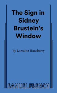 Title: The Sign in Sidney Brustein's Window, Author: Lorraine Hansberry