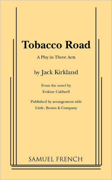 Tobacco Road: A Play in Three Acts