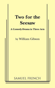 Title: Two for the Seesaw, Author: Wiliam Gibson