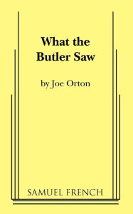 Title: What the Butler Saw, Author: Joe Orton