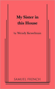 Title: My Sister in This House, Author: Wendy Kesselman