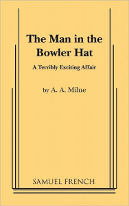 Title: The Man in the Bowler Hat, Author: A. A. Milne