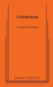 Title: A Celebration: A New One-Act Play, Author: Harold Pinter