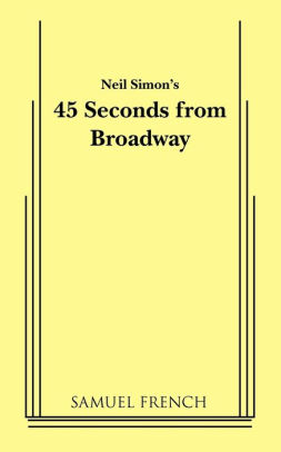 45 Seconds From Broadway By Neil Simon Paperback Barnes Noble