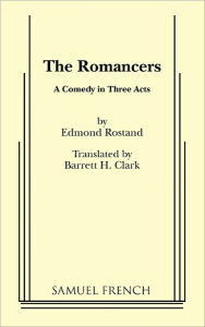 Title: The Romancers, Author: Edmond Rostand