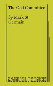 Title: The God Committee, Author: Mark St. Germain