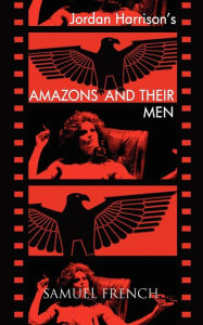 Title: Amazons and Their Men, Author: Jordan Harrison