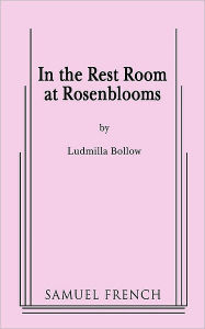 Title: In the Rest Room at Rosenblooms, Author: Ludmilla Bollow