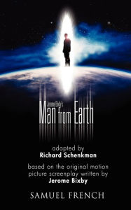 Title: Jerome Bixby's the Man from Earth, Author: Richard Schenkman