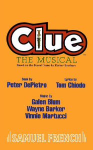 Title: Clue: The Musical, Author: Galen Blum