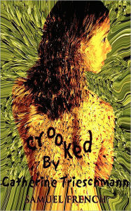 Title: Crooked, Author: Catherine Trieschmann