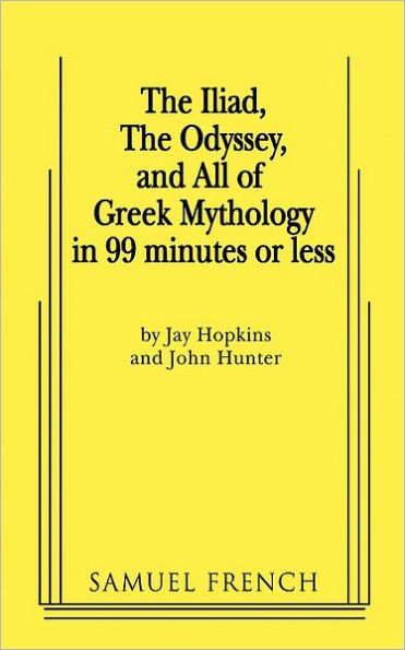 The Iliad, the Odyssey, and All of Greek Mythology in 99 Minutes or Less