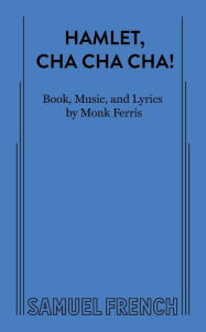 Title: Hamlet, Cha Cha Cha!, Author: Monk Ferris