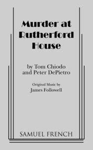 Title: Murder at Rutherford House, Author: Tom Chiodo