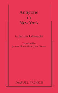 Title: Antigone in New York, Author: Janusz Glowacki