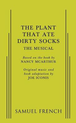 Plant That Ate Dirty Socks, The: The Musical